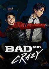Bad and Crazy